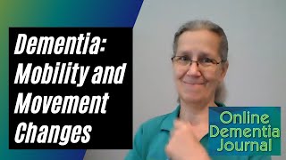 Dementia Mobility and Movement Changes [upl. by Kaylyn]