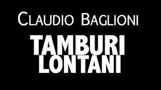 CLAUDIO BAGLIONI  TAMBURI LONTANI  LYRIC VIDEO [upl. by Calla]