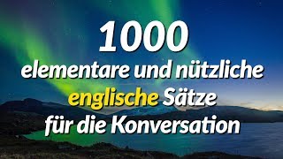 1000 elementare und nützliche englische Sätze für die Konversation [upl. by Annoek]