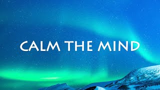 Meditation To Calm the Mind  30 Minute Guided Meditation  Ethereal Meditations [upl. by Neelhtakyram]