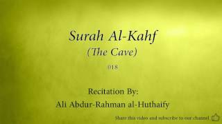 Surah Al Kahf The Cave 018 Ali Abdur Rahman al Huthaify Quran Audio [upl. by Norre695]