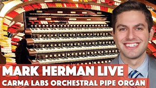 Mark Herman Live at Carma Labs II  The Worlds Largest Theatre Pipe Organ [upl. by Ailimat]