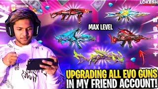 Upgrading All Evo Gun Skin In My Friend Account 😱 0 To Level 7  MAX 🤯RIP 40000 Diamonds Free Fire [upl. by Gillett]