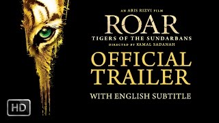 Roar Tigers Of The Sundarbans  English Subtitle Official Theatrical Trailer [upl. by Toni876]