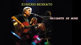 EUGENIO BENNATO  Brigante se more [upl. by Gil742]