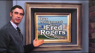 Our Assignment from Fred Rogers 2020 AWARDWINNING DOCUMENTARY [upl. by Eadwina]