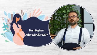 Hamileyken Adet Görülür Mü [upl. by Billi47]