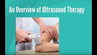 An Overview of Ultrasound Therapy [upl. by Ydnam]