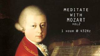 Meditate with Mozart  432Hz Classical Music  Vol 2 [upl. by Limemann264]