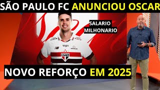 ULTÍMAS NOTÍCIAS SÃO PAULO FC SÃO PAULO ANUNCIOU OSCAR [upl. by Anavahs]