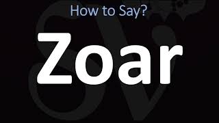 How to Pronounce Zoar CORRECTLY [upl. by Nahte]