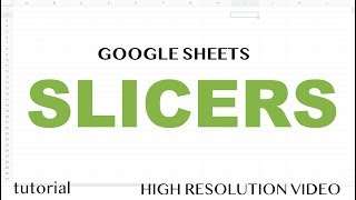 Google Sheets  Slicers  Part 1 [upl. by Cissej]