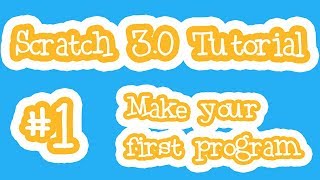 Scratch 30 Tutorial 1 Make your first program [upl. by Eversole]