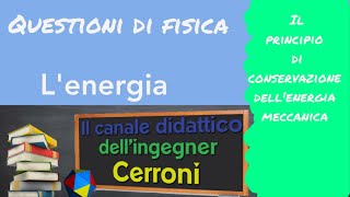 Il principio di conservazione dellenergia meccanica  16 [upl. by Cock532]