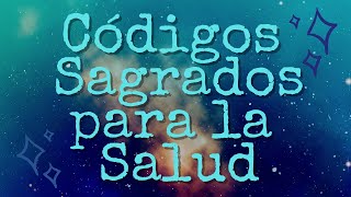 CÓDIGOS SAGRADOS PARA LA SALUD 🙏 [upl. by Varhol]