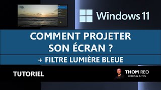 Comment PROJETER son ÉCRAN avec WINDOWS 10 et 11   filtre lumière bleue [upl. by Sitnik]