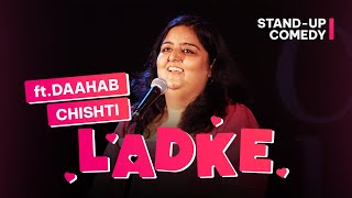 Ladke  Stand Up Comedy by Daahab Chishti [upl. by Murtha]