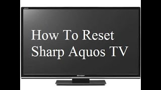 How to Reset an Sharp Aquos TV  How to Factory Reset on Your Sharp TV  Hard Reset Sharp Aquos Tv [upl. by Auohc]