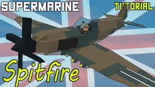 Supermarine Spitfire  Plane Crazy  Tutorial [upl. by Magnuson]