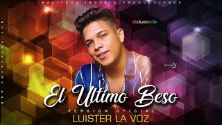 El Último Beso Nueva Versión Audio Original  Luister la voz [upl. by Sarita]