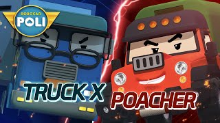 Truck X VS Poacher  Robocar POLI Special [upl. by Niwrud987]