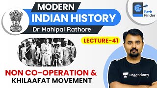 L41 Non Cooperation amp Khilaafat Movements l Modern History  UPSC CSE 2021 l Dr Mahipal Rathore [upl. by Ohs]