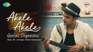 Akele Akele  Recreated  Gaurav Dagaonkar [upl. by Melly969]