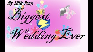 My Little Pony Biggest Wedding Ever [upl. by Rorry]