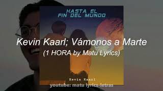 Kevin Kaarl  Vámonos a Marte 1 HORA [upl. by Yun802]