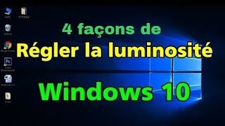 4 façons de régler la luminosité sur windows 10 \4 ways to adjust brightness level on windows 10 [upl. by Enihsnus609]