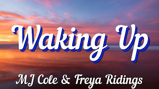 MJ Cole amp Freya Ridings  Waking Up Lyrics [upl. by Llenrev]