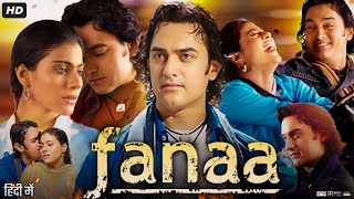 Fanaa Full Movie  HD  Review amp Facts  Aamir Khan  Kajol  Rishi Kapoor  Ali Haji  Shruti Seth [upl. by Shelah]