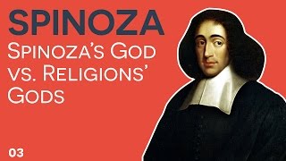 Spinoza  03  Spinozas God vs Religions God [upl. by Yadsendew]