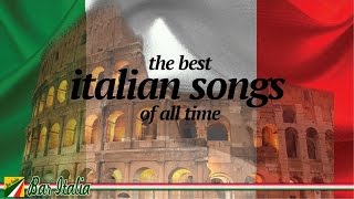 The Best Italian Songs of all Times [upl. by Oiromed470]