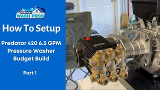 Pressure Washer Budget Build 65 GPM Predator 420 [upl. by Briggs]