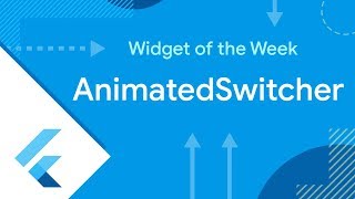 AnimatedSwitcher Flutter Widget of the Week [upl. by Aicssej665]