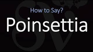 How to Pronounce Poinsettia CORRECTLY [upl. by Tim]