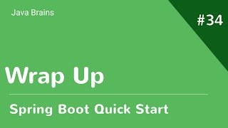 Spring Boot Quick Start 34  Wrap Up [upl. by Anzovin97]