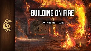 Building on Fire  Inferno Ambience  1 Hour [upl. by Fergus156]