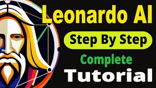 Leonardo Ai  Complete Tutorial [upl. by Desimone]