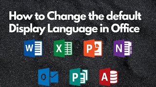 How to Change the default Display Language in Microsoft Office [upl. by Notsnarc]