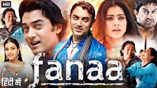 Fanaa 2006 Full Movie HD  Aamir Khan  Kajol  Rishi Kapoor  Tabu  Ali H  Shruti Review amp Facts [upl. by Kcajyllib537]