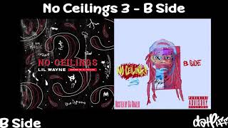 Lil Wayne  No Ceilings 3 B Side Full Mixtape [upl. by Earley965]