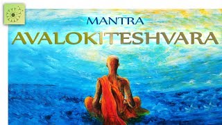 Mantra DISUELVE TODO SUFRIMIENTO AVALOKITESHVARA  1 hora [upl. by Kraft]