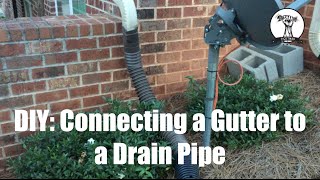 DIY Connecting a Gutter to a Drain Pipe [upl. by Notelrahc]