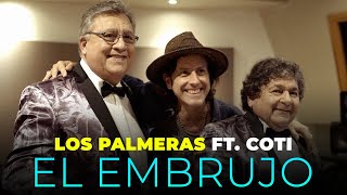 Los Palmeras Ft Coti  El Embrujo Videoclip Oficial [upl. by Annairoc]