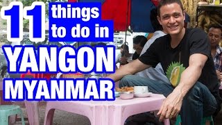 11 Things To Do in Yangon Myanmar Are You Ready [upl. by Kitty234]