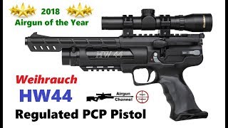 Weihrauch HW44 Review 2018 Air Pistol of the Year Regulated PCP Pistol [upl. by Nykal]