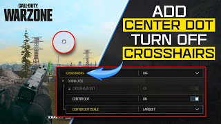 How to Add Center Dot And Turn Off Crosshairs in Warzone [upl. by Michon265]