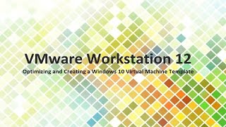 Optimizing a Windows 10 Virtual Machine in VMware Workstation 12 [upl. by Pru995]